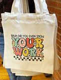 Wholesale | 10 pcs | Bruh Did you Even Check Your Work Teacher Tote Bag