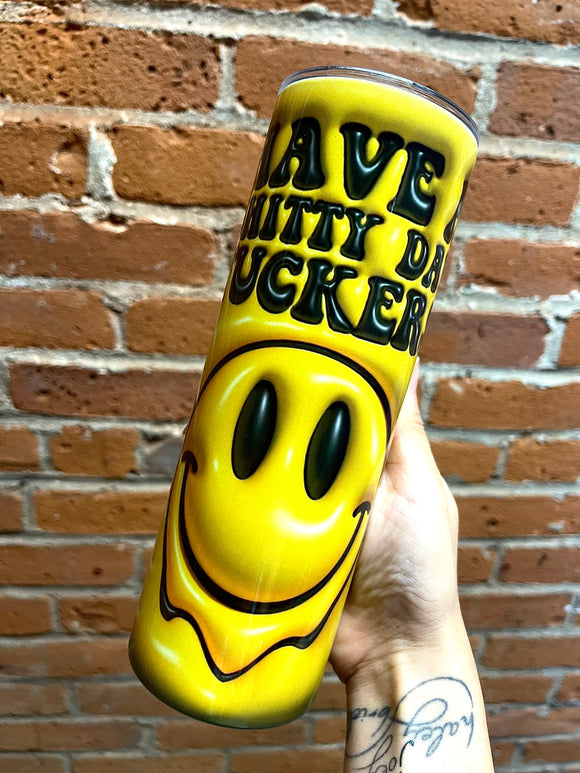 Wholesale | 4 pk | Have a Sh*tty Day F*ckers 20 oz Tumbler