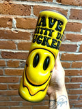 Wholesale | 4 pk | Have a Sh*tty Day F*ckers 20 oz Tumbler