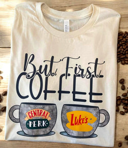 Wholesale Gilmore Girls Friends But First Coffee T Shirt