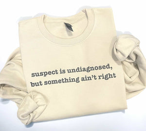 Wholesale Suspect Challenge Sweatshirt Undiagnosed Funny Wife Gift-Sand