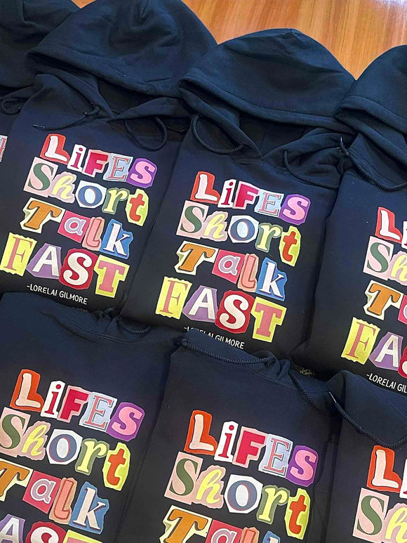 Life's Short Talk Fast Hoodie - Stars Hollow Inspired Lorelai Gilmore