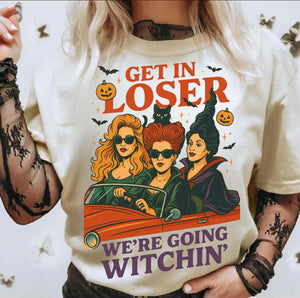 Get in Loser We're Going Witching - Hocus Pocus Theme T Shirt