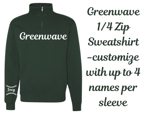 Greenwave 1/4 Zip Sweatshirt with Custom Sleeve Names