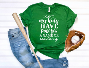 Baseball Mom Practice or a Game T Shirt