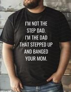 Stepdad Father's Day Humorous Gag Gift T Shirt