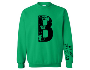 BULL B We are the Bulls Sweatshirt - Green - Youth & Adult