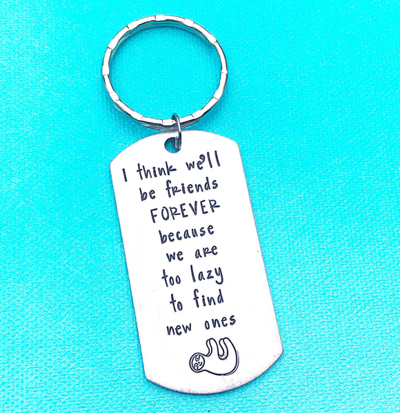 Best Friends Lazy Sloth Funny Hand Stamped Gift Keychain - Lasting Impressions CT