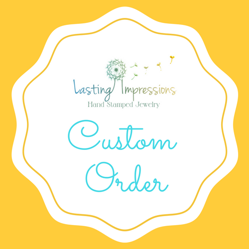 custom order for Karen Taylor - Lasting Impressions CT