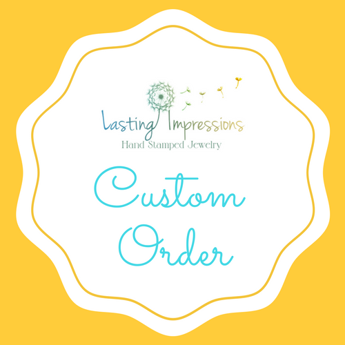 Custom order for Larissa Gardner - Lasting Impressions CT