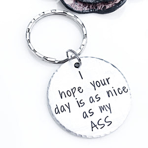 I Hope Your Day is as Nice as my ASS Keychain - Funny Boyfriend Gifts - Funny Husband Gifts - Valentines Day Anniversary - Lasting Impressions CT