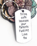 New Driver Gift, Sweet 16 Keychain, New Driver Keychain, Teen Keychain, Funny Gifts, Drive Safe Because I Fucking Love You - Lasting Impressions CT