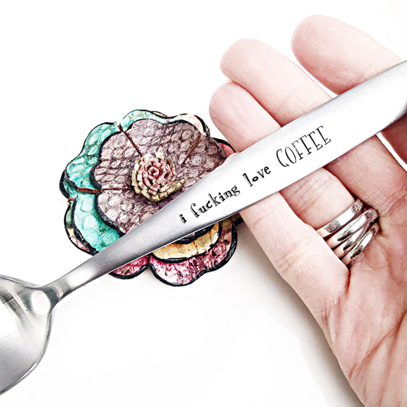 I fucking love Coffee Hand Stamped Funny Stainless Steel Spoon - Lasting Impressions CT