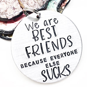 We Are Best Friends Because Everyone Else Sucks Hand Stamped Personalized Pet Tag for Dogs - Lasting Impressions CT