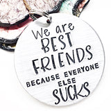 We Are Best Friends Because Everyone Else Sucks Hand Stamped Personalized Pet Tag for Dogs - Lasting Impressions CT