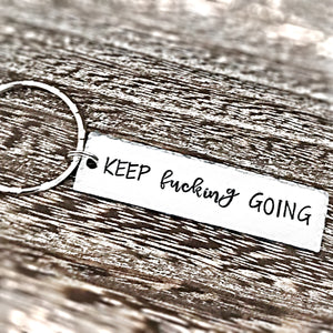 Keep Fucking Going Handstamped Motivational Fun Keychain Gifts - Lasting Impressions CT