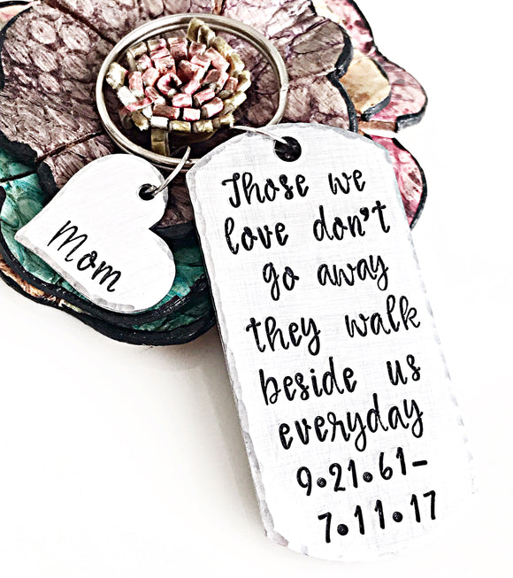 Those We Love Don't Go Away Keychain, Loss of Mom or Dad Custom Jewelry Handstamped - Lasting Impressions CT