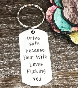 Drive Safe Keychain for Husband from Wife I Love Fucking You - Lasting Impressions CT