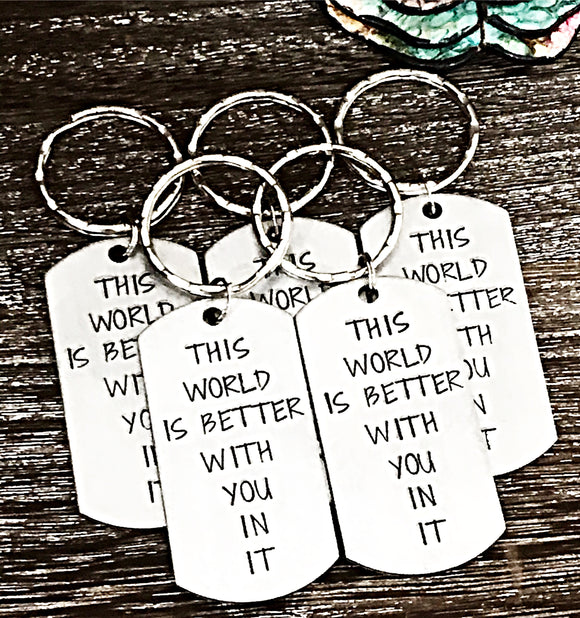 This World Is Better With You In It Keychain For Pre-Teens And Teenagers - Lasting Impressions CT