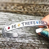 FRIENDS I’ll be There for You Hand Stamped Birthstone Adjustable Cuff Bracelet - Lasting Impressions CT
