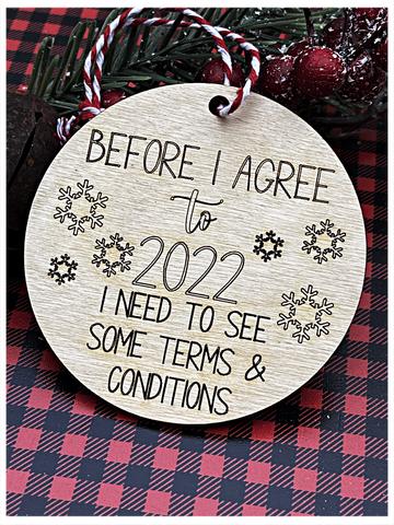 2022 I'm going to need to see some terms & conditions wood ornament