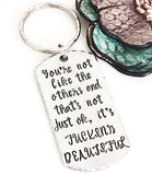 You’re not like the others and that’s not just ok, it’s FUCKING BEAUTIFUL Hand Stamped Custom Keychain - Lasting Impressions CT
