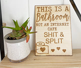 Wholesale | 1 pc | Bathroom sign 5x7” BIRCH wood. Not framed Shit and Split