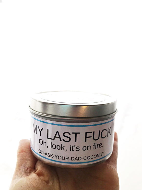 My Last Fuck 8 oz tin candle