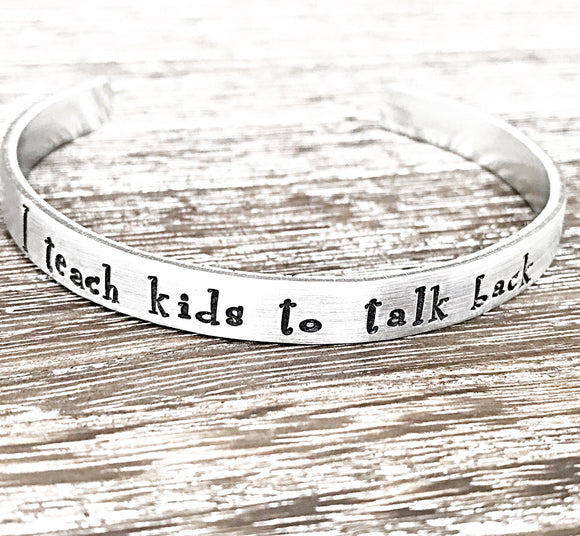 I Teach Kids To Talk Back Speech Therapist Cuff Bracelet - Lasting Impressions CT