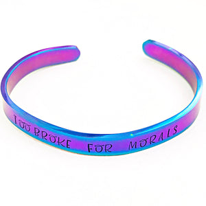 Too Broke For Morals Rainbow Hand Stamped Cuff Bracelet - Lasting Impressions CT