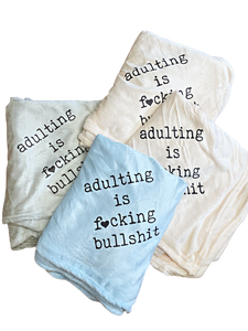 Adulting is F*cking Bullshit Blanket